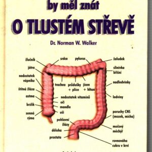 Prevence rakoviny tlustého střeva : co prezidenti nevěděli o tlustém střevě : jak pečovat o zdraví