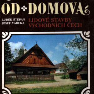 Klíč od domova : Lidové stavby východních Čech