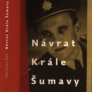 Návrat Krále Šumavy : román o Josefu Hasilovi