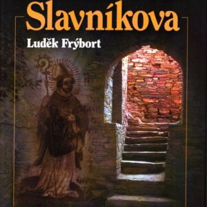 Prokletí rodu Slavníkova : téměř detektivní příběh z raných českých dějin