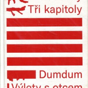 Tři kapitoly - Dumdum. Výlety s otcem. Vikštejn