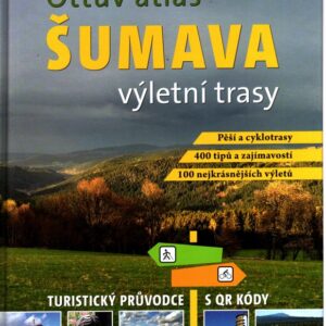 Ottův atlas Šumava Výletní trasy