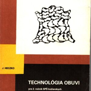 Technológia obuvi pre 2. ročník stredných priemyselných škôl kožiarských