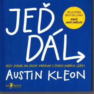 Jeď dál Deset způsobů, jak zůstat kreativní v časech dobrých i zlých