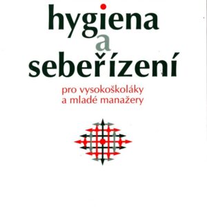 Duševní hygiena a sebeřízení pro vysokoškoláky a mladé manažery