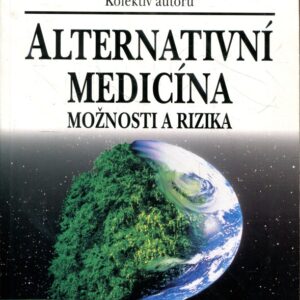 Alternativní medicína : možnosti a rizika