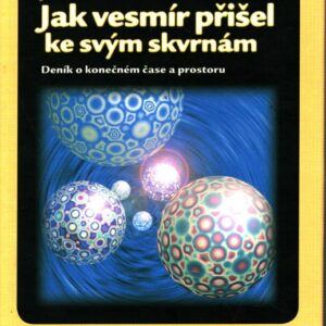 Jak vesmír přišel ke svým skvrnám : deník o konečném čase a prostoru