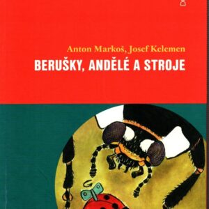 Berušky, andělé a stroje