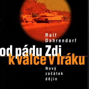 Od pádu Zdi k válce v Iráku : nový začátek dějin