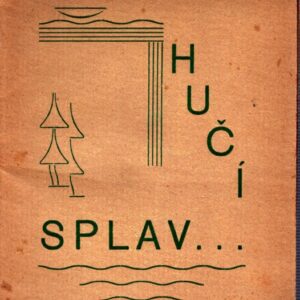 Hučí splav : Všední příběh