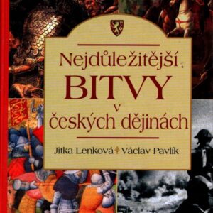Nejdůležitější bitvy v českých dějinách