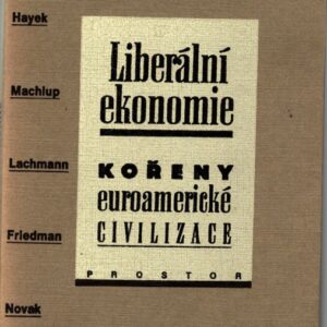 Liberální ekonomie : kořeny euroamerické civilizace