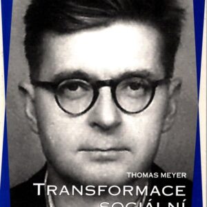 Transformace sociální demokracie : strana na cestě do 21. století