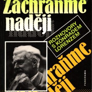Zachraňme naději : Rozhovory s Konradem Lorenzem