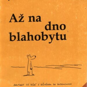 Až na dno blahobytu