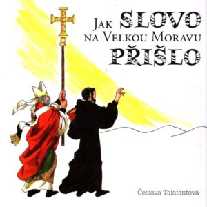Jak Slovo na Velkou Moravu přišlo