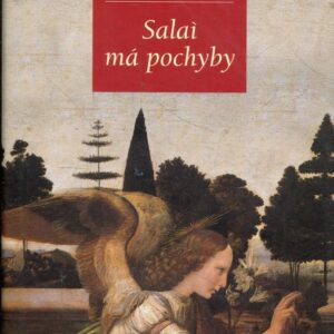 Salaì má pochyby : o pátrání malíře pana Lionarda, svého mistra a adoptivního otce