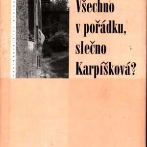 Všechno v pořádku, slečno Karpíšková?
