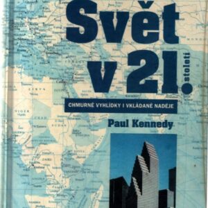 Svět v jednadvacátém století : chmurné vyhlídky i vkládané naděje