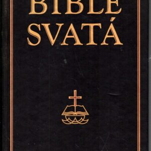 Bible svatá, aneb, Všecka svatá písma Starého i Nového zákona podle posledního vydání kralického z roku 1613
