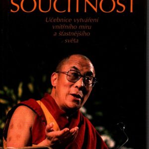 Soucitnost : učebnice vytváření vnitřního míru a šťastnějšího světa