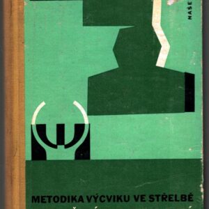 Metodika výcviku ve střelbě z ručních zbraní : Sborník