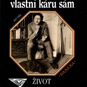 Nejlépe tlačiti vlastní káru sám : život Josefa Váchala