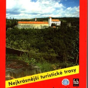 Podyjí : 50 vybraných turistických tras v kraji okolo Dyje a jejích přítoků - od Jihlavy přes Znojmo až po soutok Moravy a Dyje na moravsko-slovensko-rakouském pomezí včetně dolnorakouského příhraničí