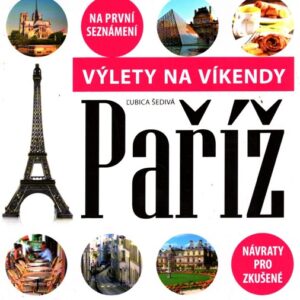 Paříž Výlety na víkendy