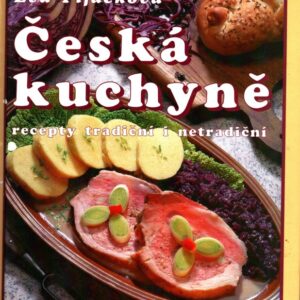 Česká kuchyně : recepty tradiční i netradiční
