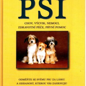 Psi chov, výcvik, nemoci, zdravotní péče, první pomoc
