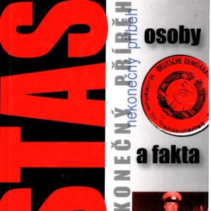 Stasi : nekonečný příběh : osoby a fakta