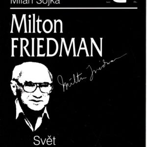 Milton Friedman : svět liberální ekonomie