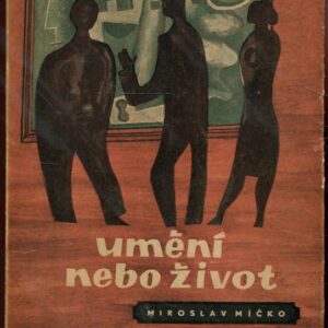 Umění nebo život : rozhovory a vyznání