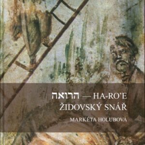 Židovský snář výbor z talmudického traktátu Berachot (část Ro’e) opatřený překlady, jazykovým rozborem, vysvětlivkami a poznámkami
