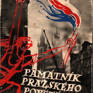 Památník pražského povstání 1945 : na paměť slavných dnů povstání pražského lidu 1945 ... k prvému výročí 1946
