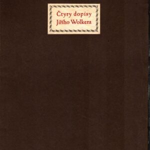 Čtyry dopisy Jiřího Wolkera příteli - soudruhu Vladimíru Zelenému napsané ze sanatoria v Tatranské Poliance v srpnu - říjnu 1923