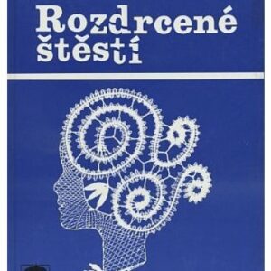 Rozdrcené štěstí