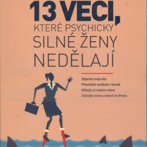 13 věcí, které psychicky silné ženy nedělají