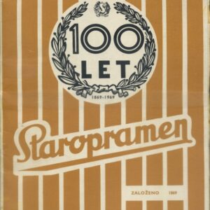 Staropramen Praha - Smíchov : 100 let 1869-1969