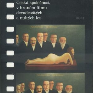 Jací jsme : česká společnost v hraném filmu devadesátých a nultých let