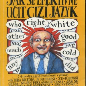 Jak se rychle (efektivně) učit cizí jazyk : S vložkou v angličtině pro simultánní četbu