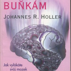 Sílu šedým buňkám : jak vylákáte svůj mozek ze zálohy