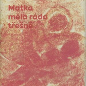 Matka měla ráda třešně