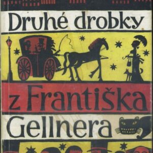 Druhé drobky z Františka Gellnera