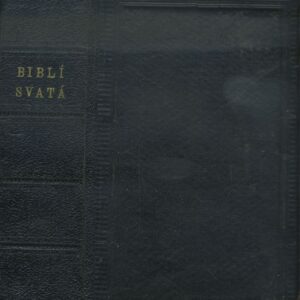 Biblí svatá, aneb Všecka svatá písma Starého i Nového zákona