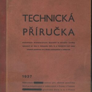 Technická příručka : schváleno ministerstvem školství ... jako učebná pomůcka pro školy průmyslové a odborné