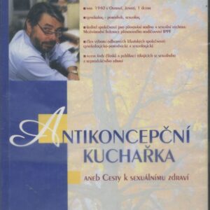 Antikoncepční kuchařka, aneb, Cesty k sexuálnímu zdraví
