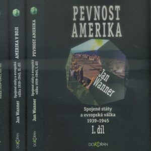 Spojené státy a evropská válka 1939-1945 I. - III. díl (Pevnost Amerika, Amerika v boji, Zápas o Evropu)