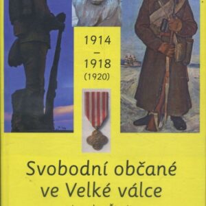 Svobodní občané ve Velké válce 1914 - 1918